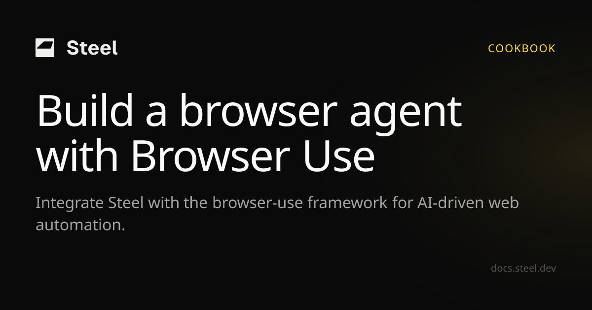 Build a browser agent with Browser Use | Steel Docs