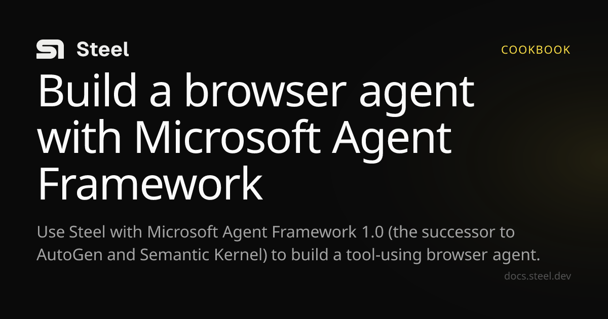 Build a browser agent with Microsoft Agent Framework | Steel Docs